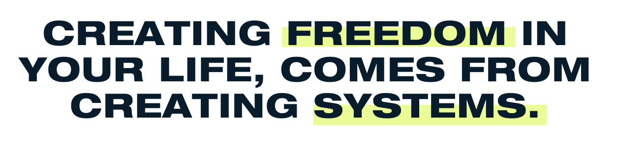 Creating freedom in your life, comes from creating systems. Total value: $1,194